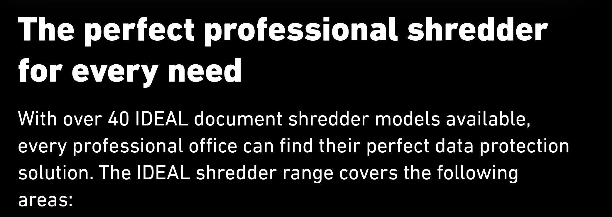Ideal shredders